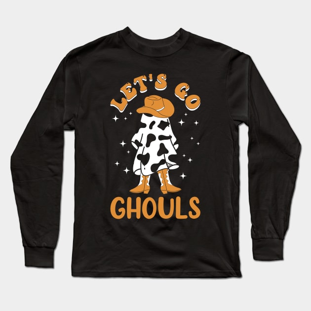 Let's go ghouls funny ghost wearing cowboy hat and cowboy boots Halloween gift Long Sleeve T-Shirt by BadDesignCo